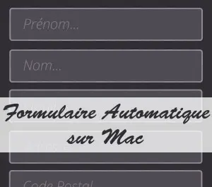 comment remplir automatiquement des formulaires sur Mac
